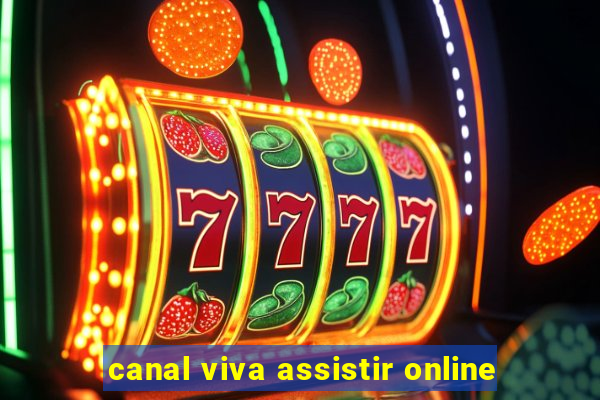 canal viva assistir online